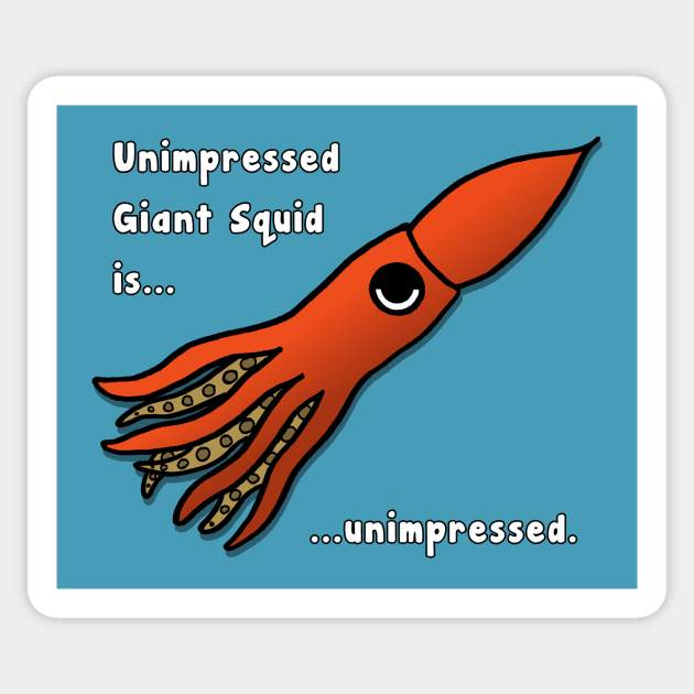 Unimpressed Giant Squid Sticker by penguinsam